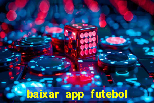 baixar app futebol da hora 3.7